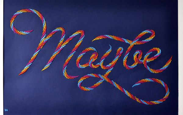 Hand Embroidered Type – 'Maybe'