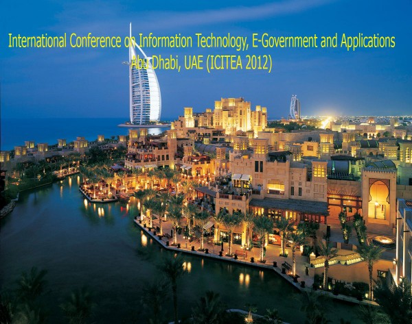 International Conference on Information Technology -E-Government and Applications Abu Dhabi,UAE (ICITEA 2012)