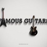 Famous Guitars Project: The Iconic Guitars of Famous Musicians