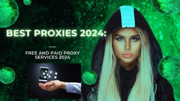 Best Proxies 2024: Free And Paid Proxy Services